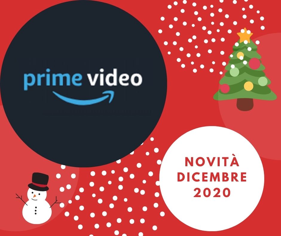 Amazon Prime Video: Le novità del mese di Dicembre 2020