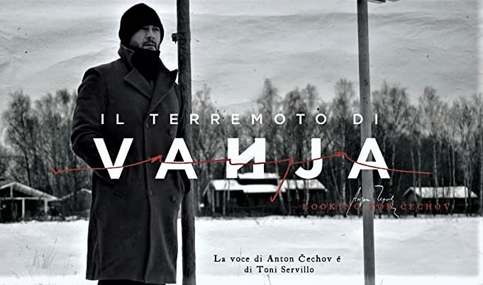 Il terremoto di Vanja, alla ricerca di Č̌echov il docufilm debutta il 27 marzo su Nexo+