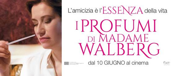 I Profumi di Madame Walberg: Dal 10 giugno al cinema