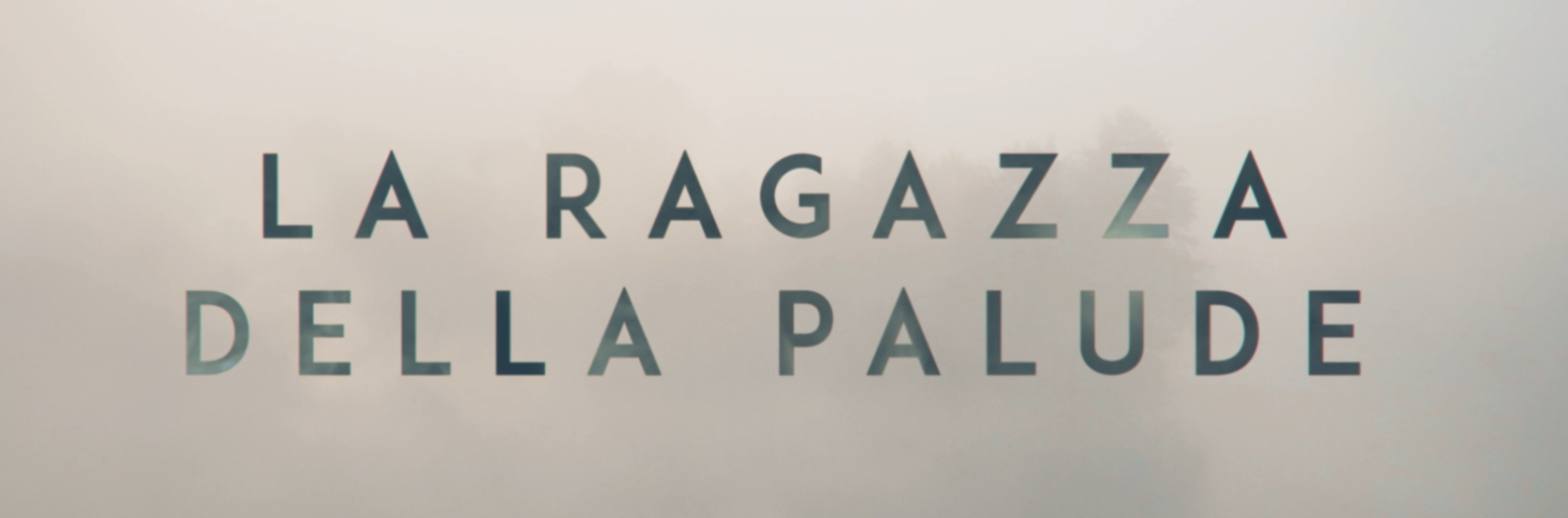La Ragazza della Palude: Il trailer ufficiale del nuovo film di Olivia Newman