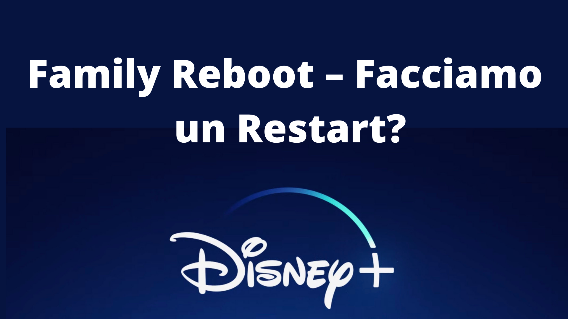 Family Reboot – Facciamo un Restart? Dal 15 giugno su Disney+