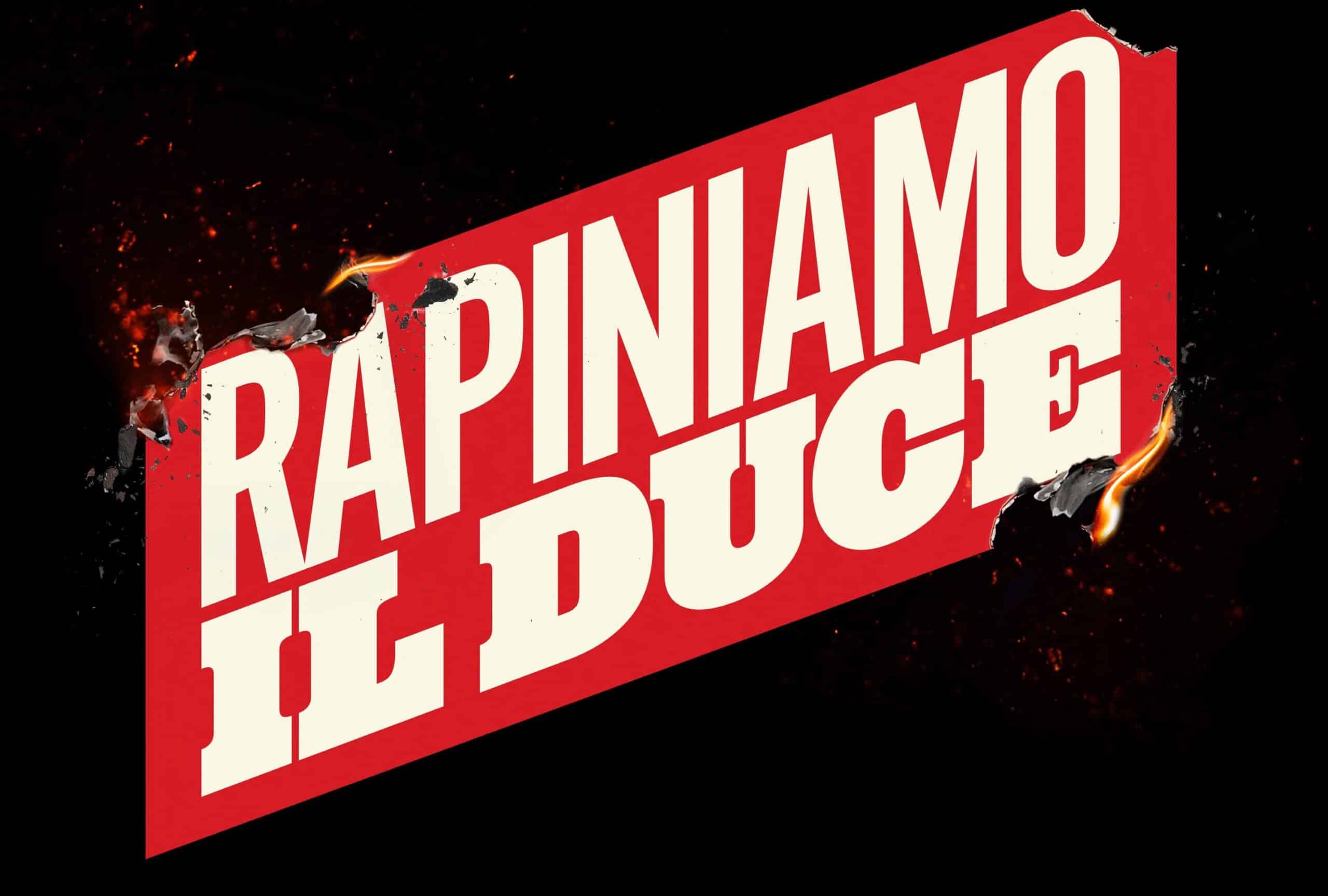 Rapiniamo il Duce: Dal 26 ottobre su Netflix| TRAILER