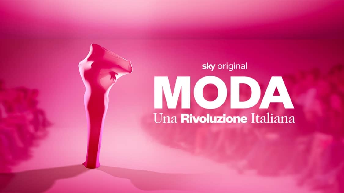 Moda Una rivoluzione italiana: La docuserie in esclusiva dal 24 febbraio su Sky e NOW