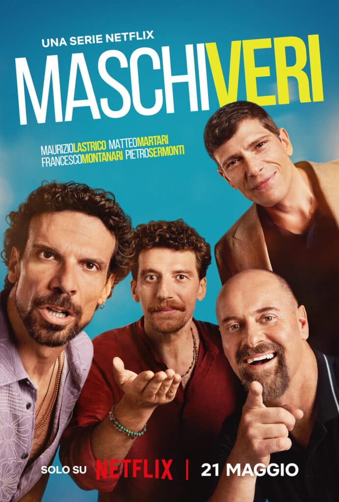 Maschi Veri: La nuova serie italiana con Maurizio Lastrico e Pietro Sermonti, arriva il 21 Maggio su Netflix | TRAILER