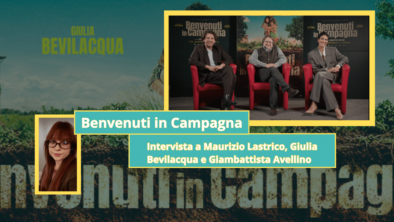 Benvenuti in campagna: Intervista a Giambattista Avellino e ai protagonisti Maurizio Lastrico e Giulia Bevilacqua