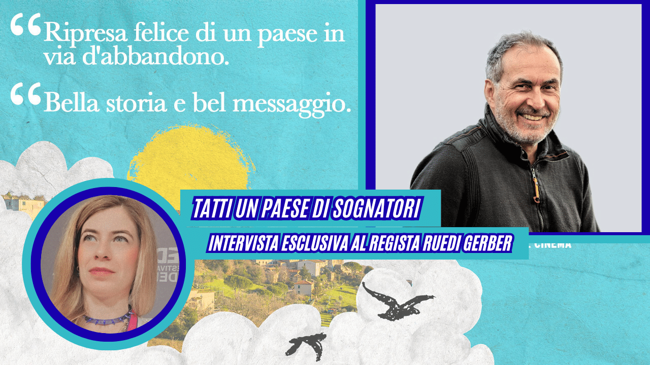 “Tatti un paese di sognatori”: Intervista esclusiva al regista Ruedi Gerber